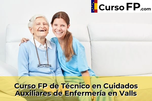 Curso FP de Técnico en Cuidados Auxiliares de Enfermería en Vila-Seca 59 Curso FP de Técnico en Cuidados Auxiliares de Enfermería en Valls