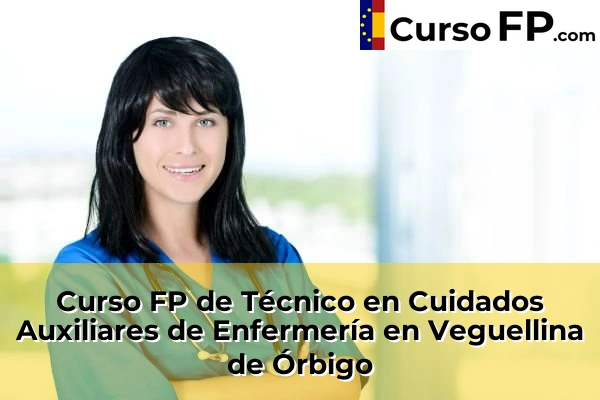 Curso FP de Técnico en Cuidados Auxiliares de Enfermería en Veguellina de Órbigo