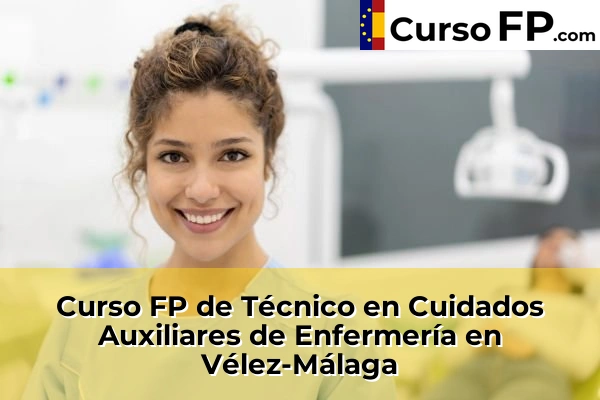 Curso FP de Técnico en Cuidados Auxiliares de Enfermería en Torrox 78 Curso FP de Técnico en Cuidados Auxiliares de Enfermería en Vélez-Málaga