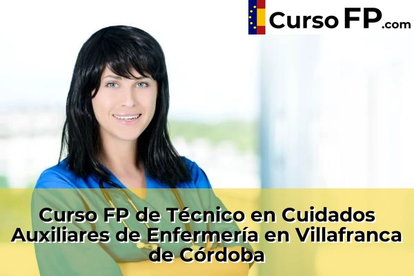 Curso FP de Técnico en Cuidados Auxiliares de Enfermería en Baena 66 Curso FP de Técnico en Cuidados Auxiliares de Enfermería en Villafranca de Córdoba