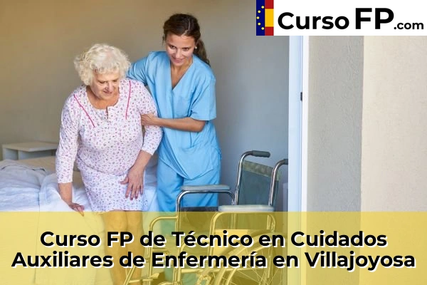 Curso FP de Técnico en Cuidados Auxiliares de Enfermería en Novelda 110 Curso FP de Técnico en Cuidados Auxiliares de Enfermería en Villajoyosa