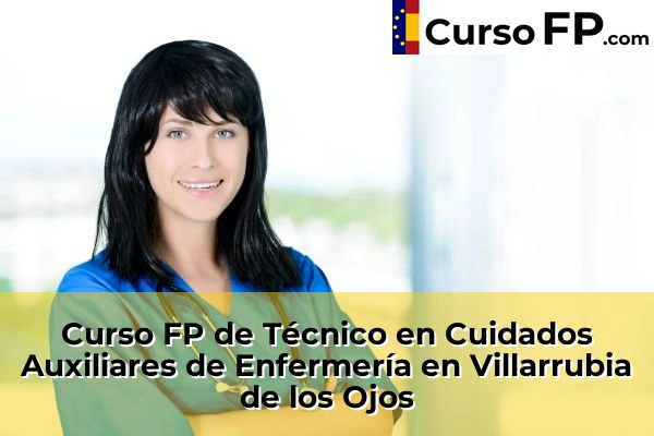 Curso FP de Técnico en Cuidados Auxiliares de Enfermería en Villarrubia de los Ojos