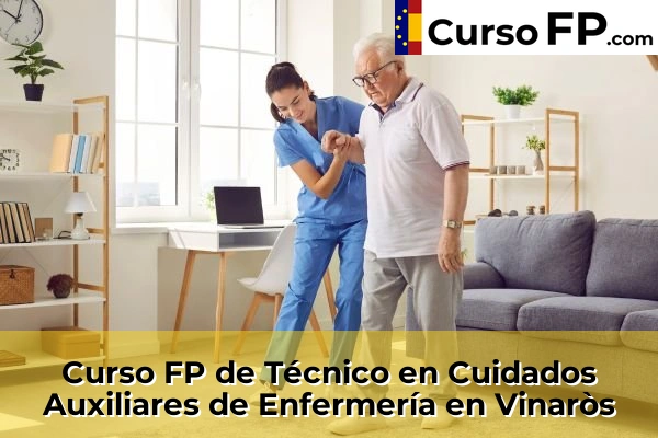 Curso FP de Técnico en Cuidados Auxiliares de Enfermería en la provincia de Castellón 41 Curso FP de Técnico en Cuidados Auxiliares de Enfermería en Vinaròs