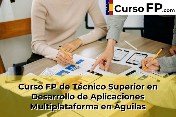 Curso FP de Técnico Superior en Desarrollo de Aplicaciones Multiplataforma en Águilas