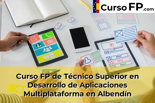 Curso FP de Técnico Superior en Desarrollo de Aplicaciones Multiplataforma en Guadalcázar 31 Curso FP de Técnico Superior en Desarrollo de Aplicaciones Multiplataforma en Albendín