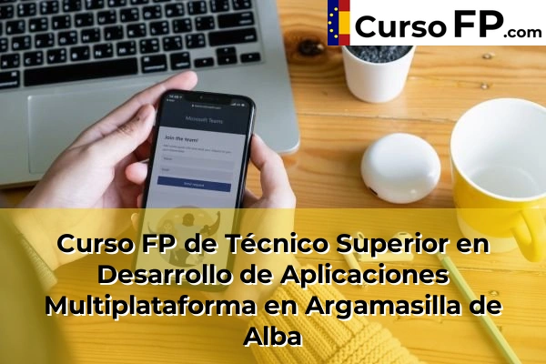 Curso FP de Técnico Superior en Desarrollo de Aplicaciones Multiplataforma en Daimiel 32 Curso FP de Técnico Superior en Desarrollo de Aplicaciones Multiplataforma en Argamasilla de Alba