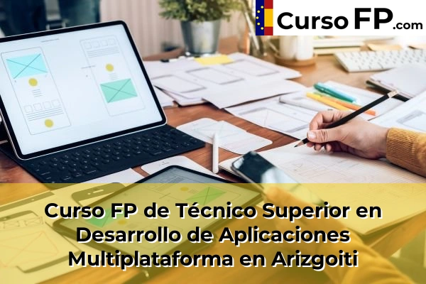 Curso FP de Técnico Superior en Desarrollo de Aplicaciones Multiplataforma en Uria 37 Curso FP de Técnico Superior en Desarrollo de Aplicaciones Multiplataforma en Arizgoiti