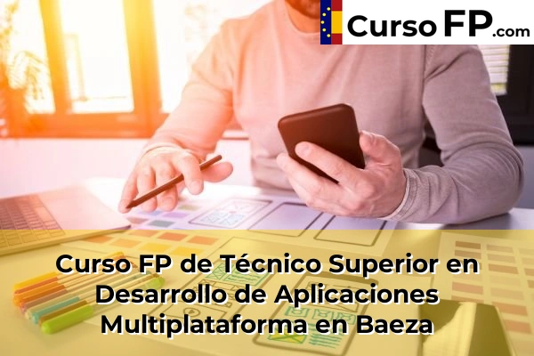 Curso FP de Técnico Superior en Desarrollo de Aplicaciones Multiplataforma en Alcalá la Real 32 Curso FP de Técnico Superior en Desarrollo de Aplicaciones Multiplataforma en Baeza