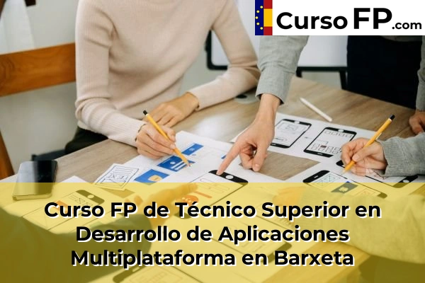 Curso FP de Técnico Superior en Desarrollo de Aplicaciones Multiplataforma en Alfafar 60 Curso FP de Técnico Superior en Desarrollo de Aplicaciones Multiplataforma en Barxeta