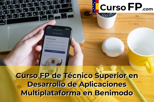 Curso FP de Técnico Superior en Desarrollo de Aplicaciones Multiplataforma en Alfafar 72 Curso FP de Técnico Superior en Desarrollo de Aplicaciones Multiplataforma en Benimodo