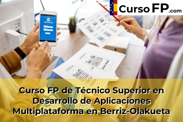 Curso FP de Técnico Superior en Desarrollo de Aplicaciones Multiplataforma en Uria 45 Curso FP de Técnico Superior en Desarrollo de Aplicaciones Multiplataforma en Berriz-Olakueta