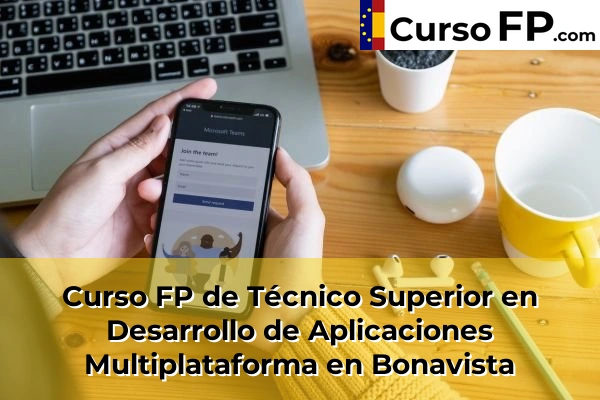 Curso FP de Técnico Superior en Desarrollo de Aplicaciones Multiplataforma en Vinallop 32 Curso FP de Técnico Superior en Desarrollo de Aplicaciones Multiplataforma en Bonavista