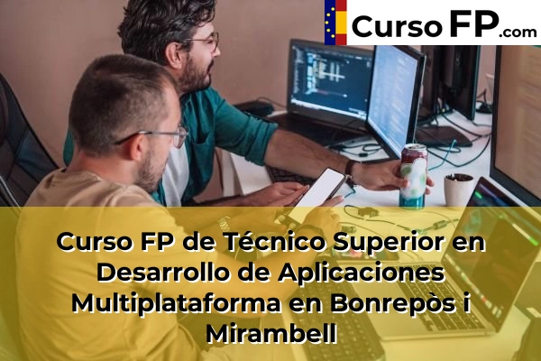 Curso FP de Técnico Superior en Desarrollo de Aplicaciones Multiplataforma en Alfafar 77 Curso FP de Técnico Superior en Desarrollo de Aplicaciones Multiplataforma en Bonrepòs i Mirambell