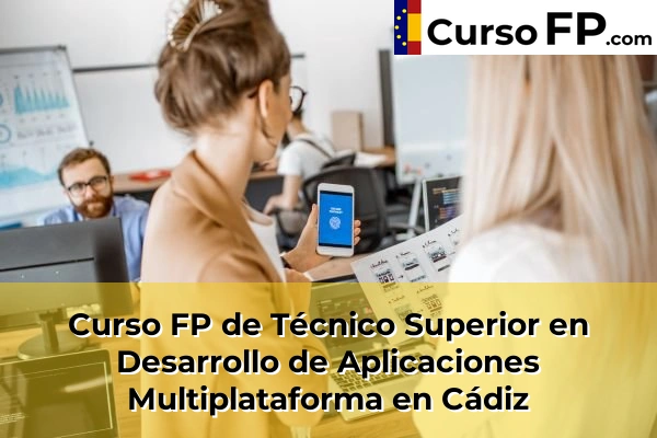 Curso FP de Técnico Superior en Desarrollo de Aplicaciones Multiplataforma en Trebujena 36 Curso FP de Técnico Superior en Desarrollo de Aplicaciones Multiplataforma en Cádiz