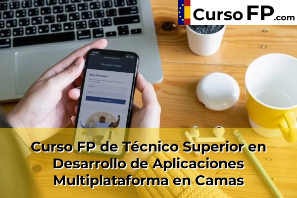 Curso FP de Técnico Superior en Desarrollo de Aplicaciones Multiplataforma en Camas