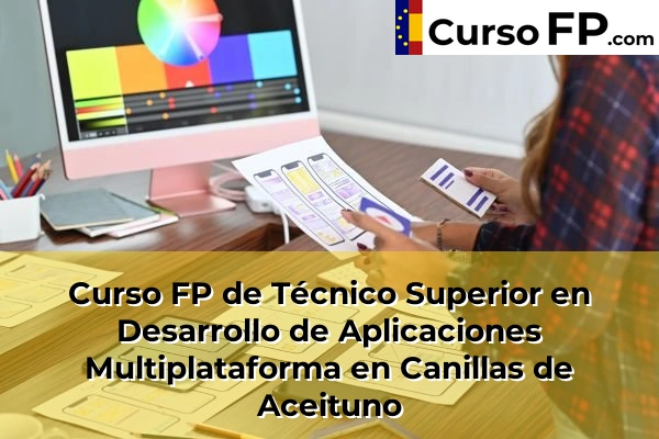 Curso FP de Técnico Superior en Desarrollo de Aplicaciones Multiplataforma en Antequera 46 Curso FP de Técnico Superior en Desarrollo de Aplicaciones Multiplataforma en Canillas de Aceituno