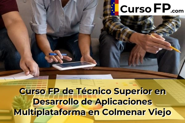 Curso FP de Técnico Superior en Desarrollo de Aplicaciones Multiplataforma en Alpedrete 55 Curso FP de Técnico Superior en Desarrollo de Aplicaciones Multiplataforma en Colmenar Viejo