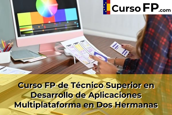 Curso FP de Técnico Superior en Desarrollo de Aplicaciones Multiplataforma en Dos Hermanas