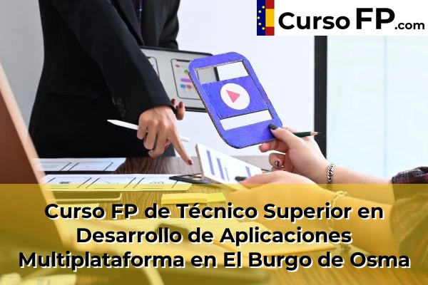 Curso FP de Técnico Superior en Desarrollo de Aplicaciones Multiplataforma en El Burgo de Osma