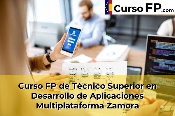Curso FP de Técnico Superior en Desarrollo de Aplicaciones Multiplataforma en la provincia de Pontevedra 150 Curso FP de Técnico Superior en Desarrollo de Aplicaciones Multiplataforma en la provincia de Zamora