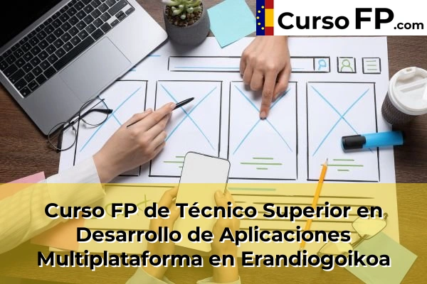 Curso FP de Técnico Superior en Desarrollo de Aplicaciones Multiplataforma en Uria 54 Curso FP de Técnico Superior en Desarrollo de Aplicaciones Multiplataforma en Erandiogoikoa