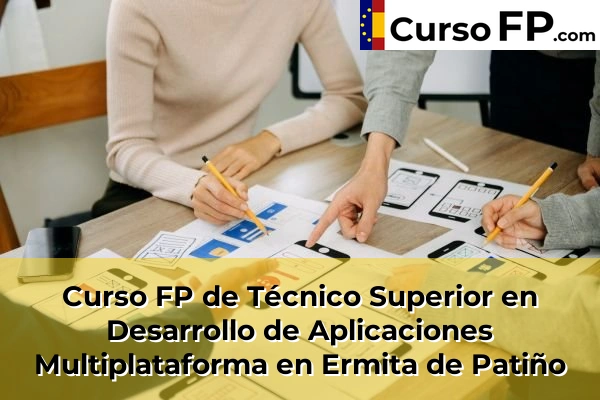 Curso FP de Técnico Superior en Desarrollo de Aplicaciones Multiplataforma en Ermita de Patiño