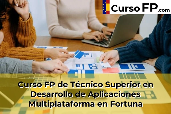 Curso FP de Técnico Superior en Desarrollo de Aplicaciones Multiplataforma en Fortuna