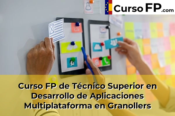 Curso FP de Técnico Superior en Desarrollo de Aplicaciones Multiplataforma en Sant Andreu de la Barca 69 Curso FP de Técnico Superior en Desarrollo de Aplicaciones Multiplataforma en Granollers