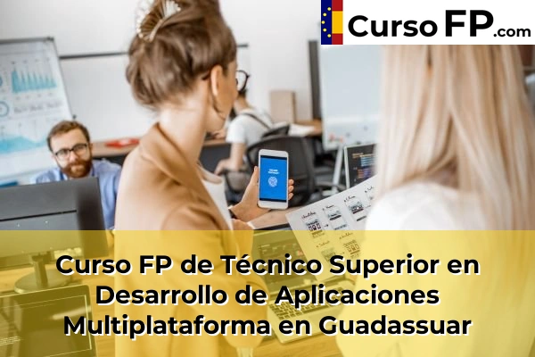 Curso FP de Técnico Superior en Desarrollo de Aplicaciones Multiplataforma en Alfafar 122 Curso FP de Técnico Superior en Desarrollo de Aplicaciones Multiplataforma en Guadassuar