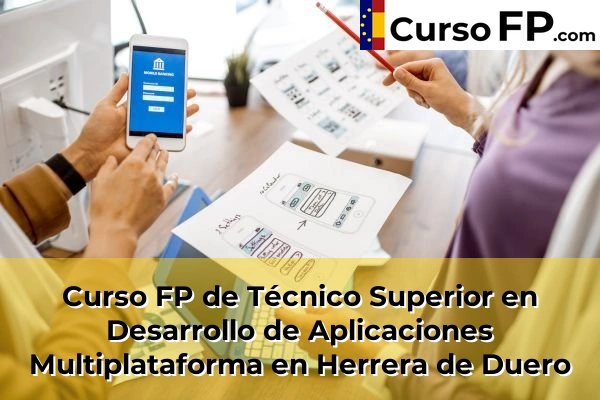 Curso FP de Técnico Superior en Desarrollo de Aplicaciones Multiplataforma en La Parrilla 32 Curso FP de Técnico Superior en Desarrollo de Aplicaciones Multiplataforma en Herrera de Duero