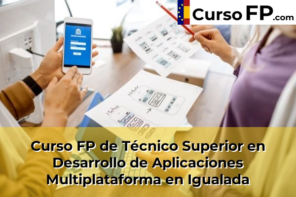 Curso FP de Técnico Superior en Desarrollo de Aplicaciones Multiplataforma en Granollers 70 Curso FP de Técnico Superior en Desarrollo de Aplicaciones Multiplataforma en Igualada