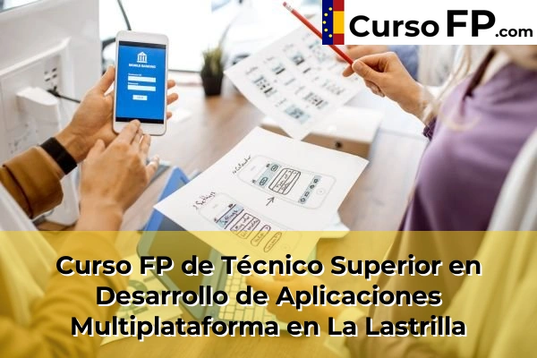Curso FP de Técnico Superior en Desarrollo de Aplicaciones Multiplataforma en Vegas de Matute 33 Curso FP de Técnico Superior en Desarrollo de Aplicaciones Multiplataforma en La Lastrilla