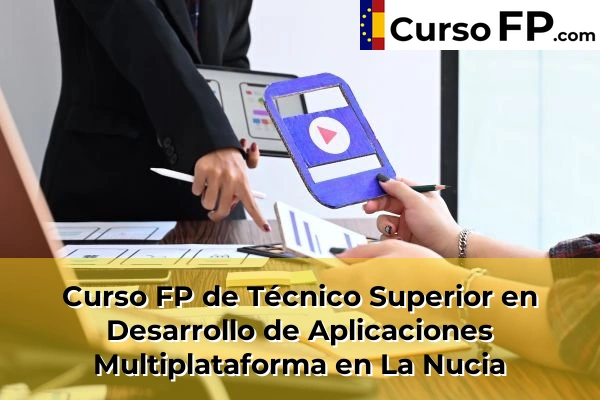 Curso FP de Técnico Superior en Desarrollo de Aplicaciones Multiplataforma en La Nucia