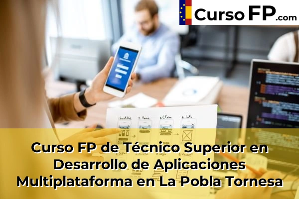 Curso FP de Técnico Superior en Desarrollo de Aplicaciones Multiplataforma en Altura 48 Curso FP de Técnico Superior en Desarrollo de Aplicaciones Multiplataforma en La Pobla Tornesa