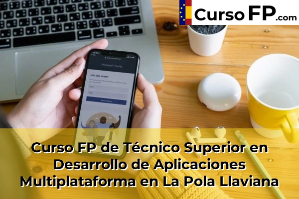 Curso FP de Técnico Superior en Desarrollo de Aplicaciones Multiplataforma en Posada 41 Curso FP de Técnico Superior en Desarrollo de Aplicaciones Multiplataforma en La Pola