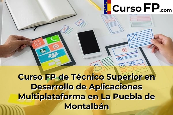 Curso FP de Técnico Superior en Desarrollo de Aplicaciones Multiplataforma en La Puebla de Montalbán