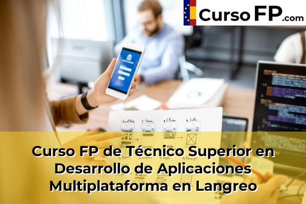 Curso FP de Técnico Superior en Desarrollo de Aplicaciones Multiplataforma en Posada 43 Curso FP de Técnico Superior en Desarrollo de Aplicaciones Multiplataforma en Langreo