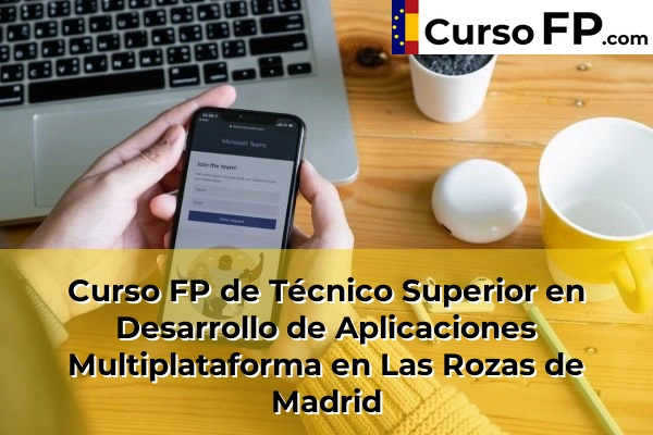 Curso FP de Técnico Superior en Desarrollo de Aplicaciones Multiplataforma en Alpedrete 76 Curso FP de Técnico Superior en Desarrollo de Aplicaciones Multiplataforma en Las Rozas de Madrid