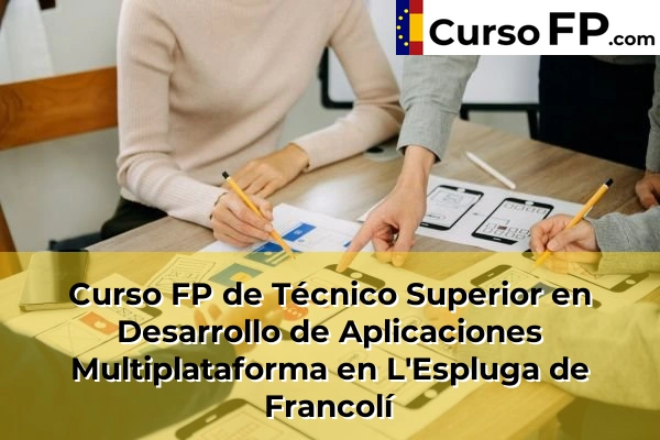 Curso FP de Técnico Superior en Desarrollo de Aplicaciones Multiplataforma en Vinallop 43 Curso FP de Técnico Superior en Desarrollo de Aplicaciones Multiplataforma en L'Espluga de Francolí