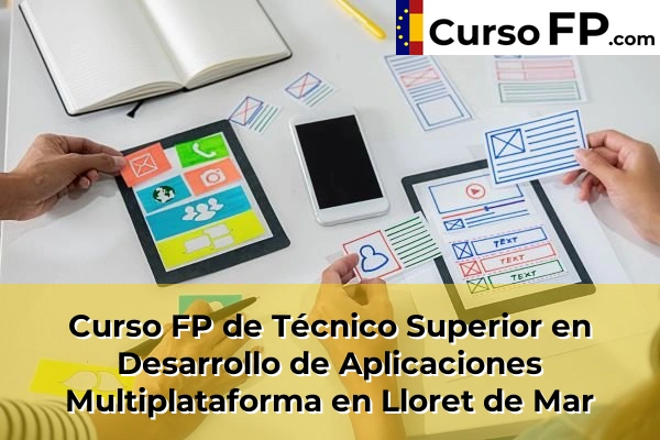 Curso FP de Técnico Superior en Desarrollo de Aplicaciones Multiplataforma en Roses 43 Curso FP de Técnico Superior en Desarrollo de Aplicaciones Multiplataforma en Lloret de Mar