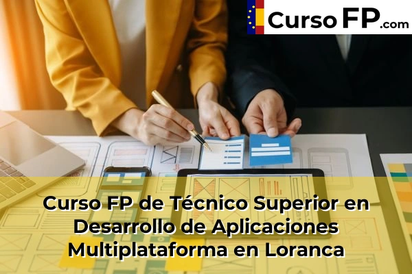 Curso FP de Técnico Superior en Desarrollo de Aplicaciones Multiplataforma en Alpedrete 79 Curso FP de Técnico Superior en Desarrollo de Aplicaciones Multiplataforma en Loranca