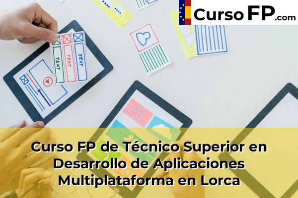 Curso FP de Técnico Superior en Desarrollo de Aplicaciones Multiplataforma en Lorca