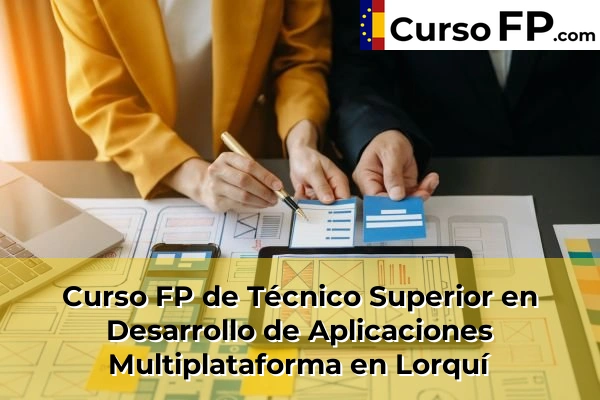 Curso FP de Técnico Superior en Desarrollo de Aplicaciones Multiplataforma en Lorquí