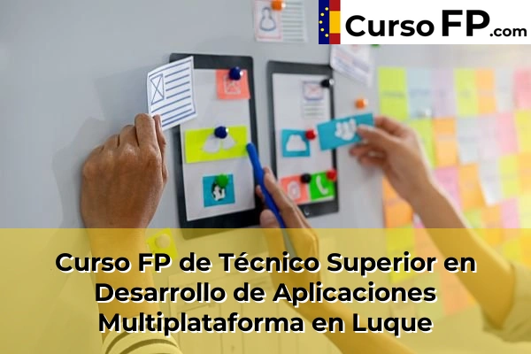 Curso FP de Técnico Superior en Desarrollo de Aplicaciones Multiplataforma en Guadalcázar 50 Curso FP de Técnico Superior en Desarrollo de Aplicaciones Multiplataforma en Luque