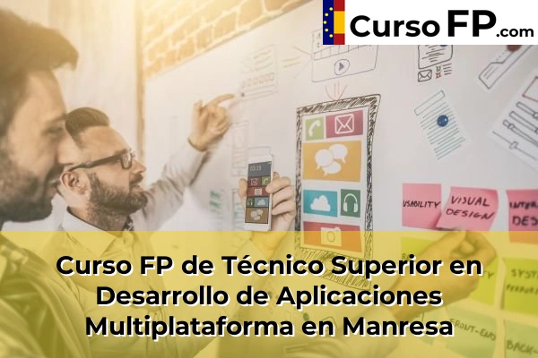 Curso FP de Técnico Superior en Desarrollo de Aplicaciones Multiplataforma en Granollers 82 Curso FP de Técnico Superior en Desarrollo de Aplicaciones Multiplataforma en Manresa