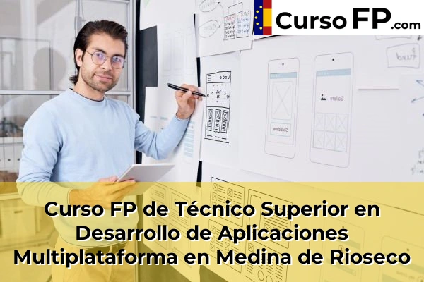 Curso FP de Técnico Superior en Desarrollo de Aplicaciones Multiplataforma en Medina de Rioseco