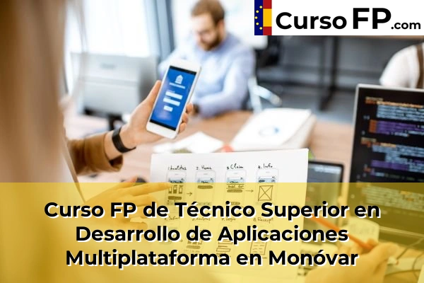 Curso FP de Técnico Superior en Desarrollo de Aplicaciones Multiplataforma en Monóvar