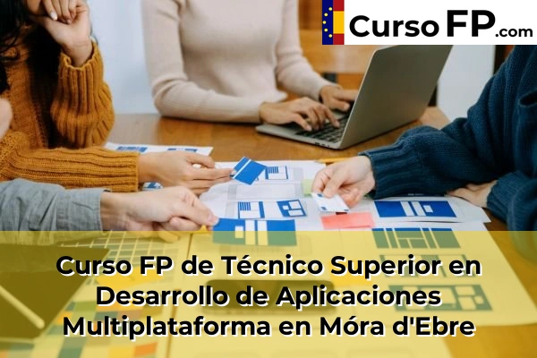 Curso FP de Técnico Superior en Desarrollo de Aplicaciones Multiplataforma en Vinallop 51 Curso FP de Técnico Superior en Desarrollo de Aplicaciones Multiplataforma en Móra d'Ebre
