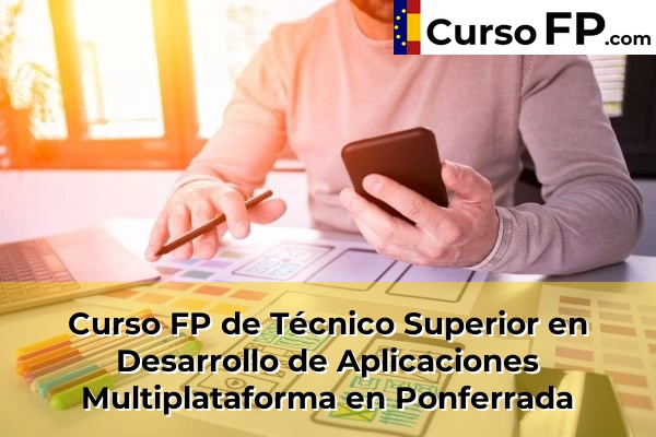 Curso FP de Técnico Superior en Desarrollo de Aplicaciones Multiplataforma en La Robla 39 Curso FP de Técnico Superior en Desarrollo de Aplicaciones Multiplataforma en Ponferrada
