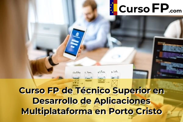 Curso FP de Técnico Superior en Desarrollo de Aplicaciones Multiplataforma en Pollença 64 Curso FP de Técnico Superior en Desarrollo de Aplicaciones Multiplataforma en Porto Cristo